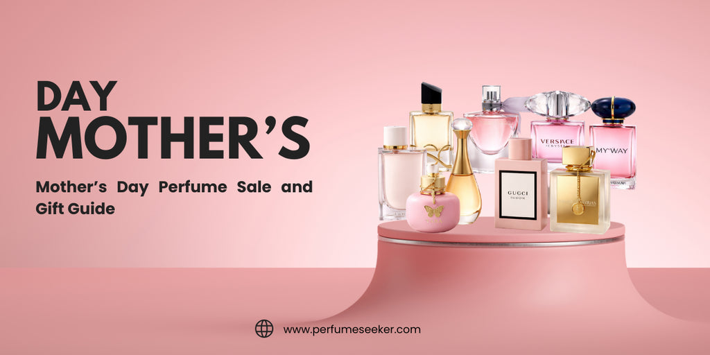 Mother’s Day Perfume Sale and Gift Guide